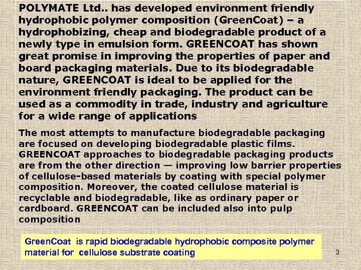 POLYMATE Ltd. . has developed environment friendly hydrophobic polymer composition (Green. Coat) – a