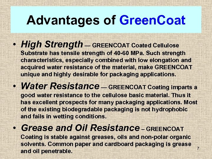 Advantages of Green. Coat • High Strength — GREENCOAT Coated Cellulose Substrate has tensile