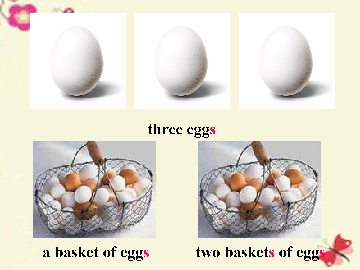 three eggs a basket of eggs two baskets of eggs 