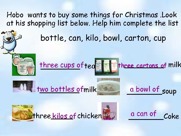 Hobo wants to buy some things for Christmas. Look at his shopping list below.