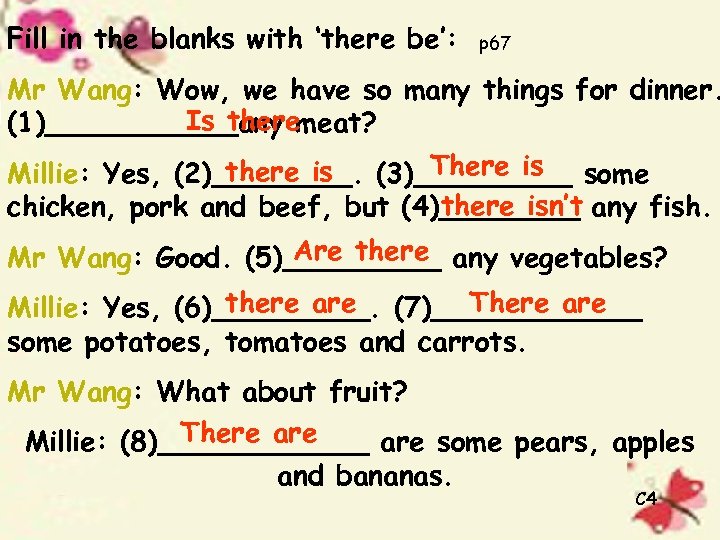 Fill in the blanks with ‘there be’: p 67 Mr Wang: Wow, we have