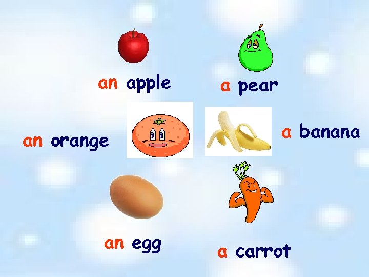 an apple an orange an egg a pear a banana a carrot 