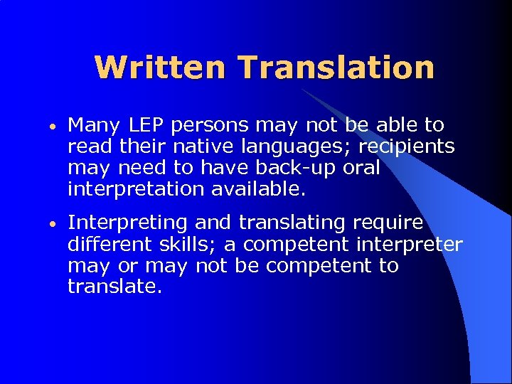 Written Translation • Many LEP persons may not be able to read their native