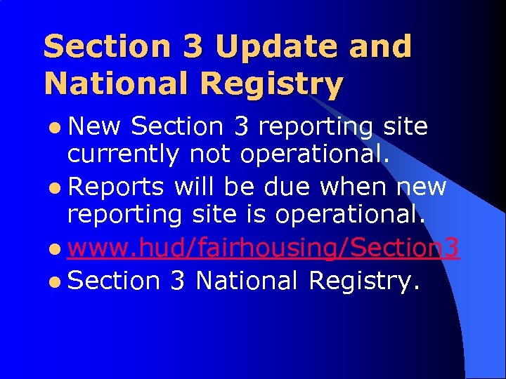 Section 3 Update and National Registry l New Section 3 reporting site currently not