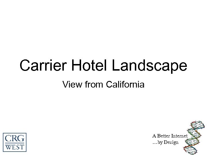 Carrier Hotel Landscape View from California A Better Internet …by Design 