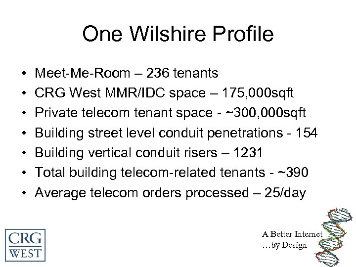 One Wilshire Profile • • Meet-Me-Room – 236 tenants CRG West MMR/IDC space –