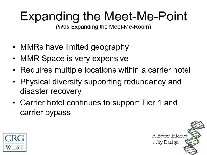 Expanding the Meet-Me-Point (Was Expanding the Meet-Me-Room) • • MMRs have limited geography MMR