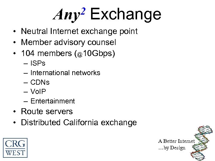 2 Any Exchange • Neutral Internet exchange point • Member advisory counsel • 104