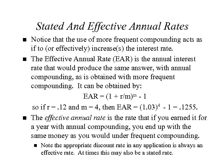Stated And Effective Annual Rates n n n Notice that the use of more