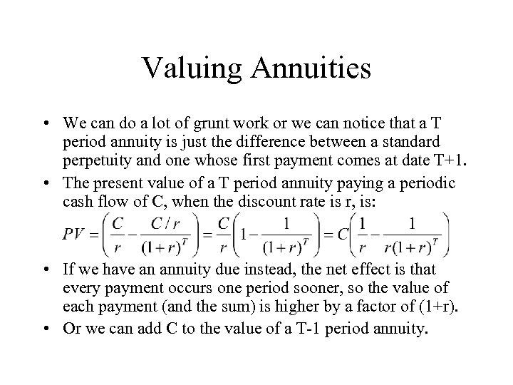 Valuing Annuities • We can do a lot of grunt work or we can