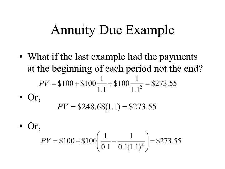 Annuity Due Example • What if the last example had the payments at the