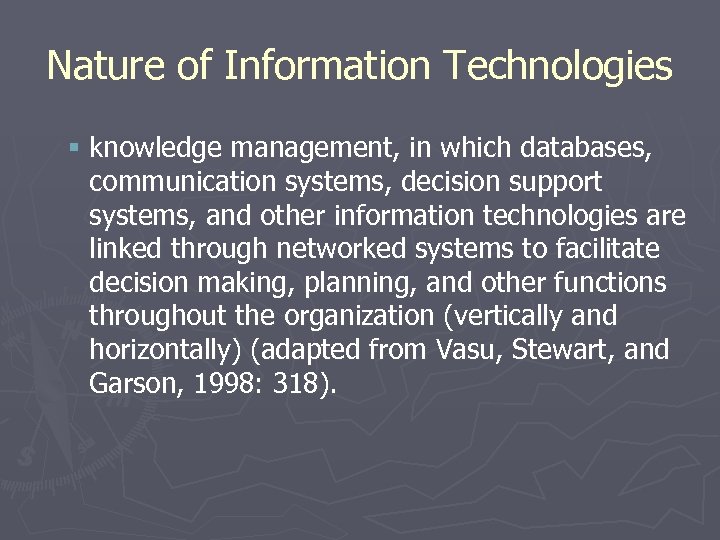 Nature of Information Technologies § knowledge management, in which databases, communication systems, decision support