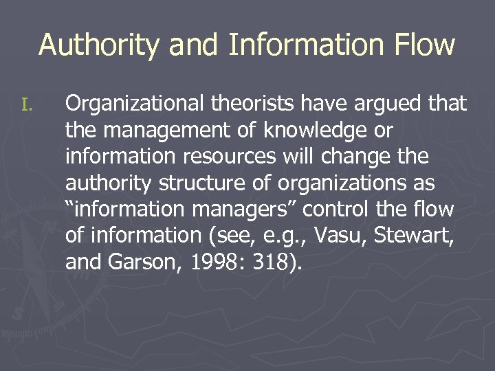Authority and Information Flow I. Organizational theorists have argued that the management of knowledge