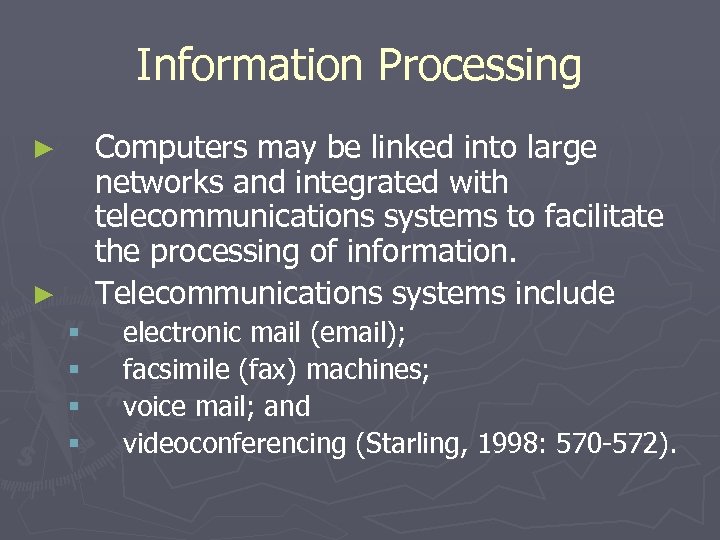 Information Processing Computers may be linked into large networks and integrated with telecommunications systems