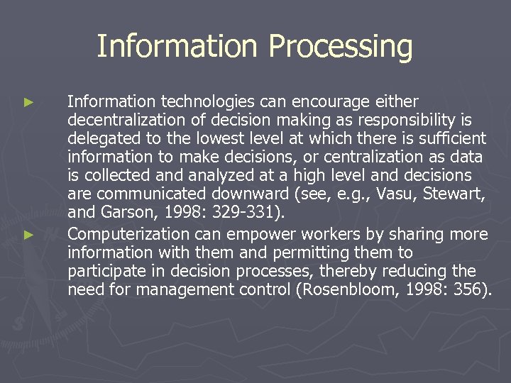 Information Processing ► ► Information technologies can encourage either decentralization of decision making as