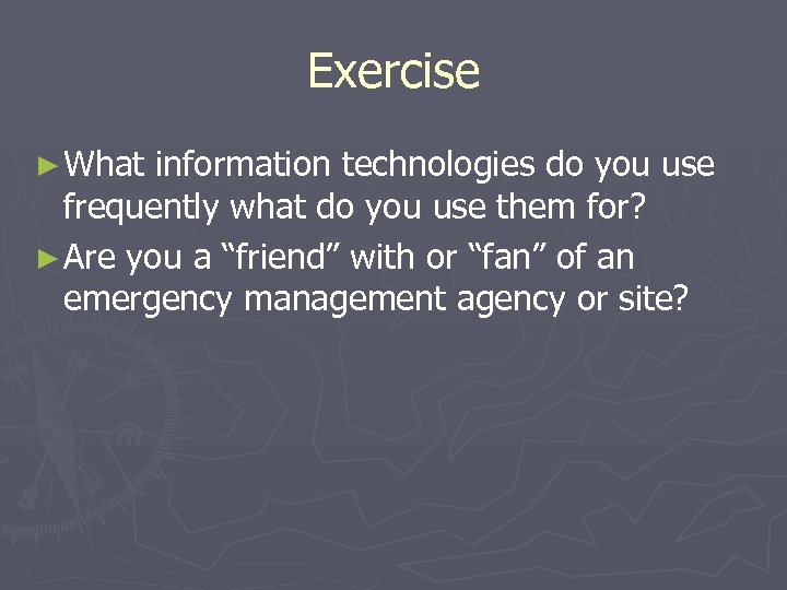Exercise ► What information technologies do you use frequently what do you use them
