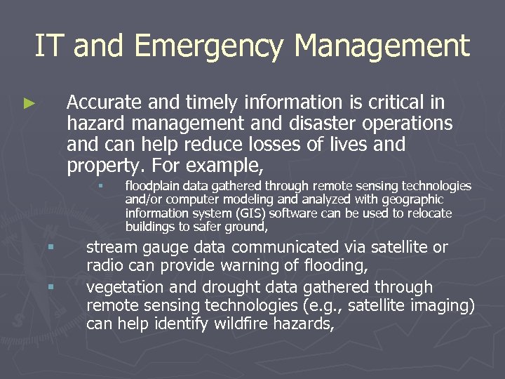 IT and Emergency Management Accurate and timely information is critical in hazard management and