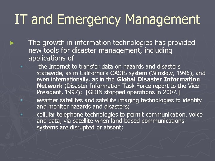 IT and Emergency Management The growth in information technologies has provided new tools for