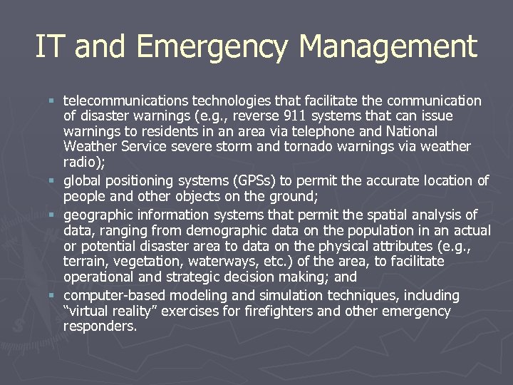 IT and Emergency Management § telecommunications technologies that facilitate the communication of disaster warnings