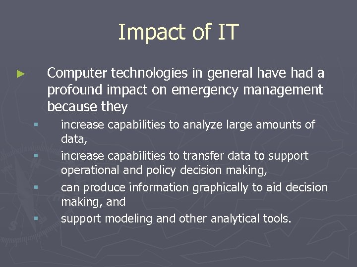 Impact of IT Computer technologies in general have had a profound impact on emergency