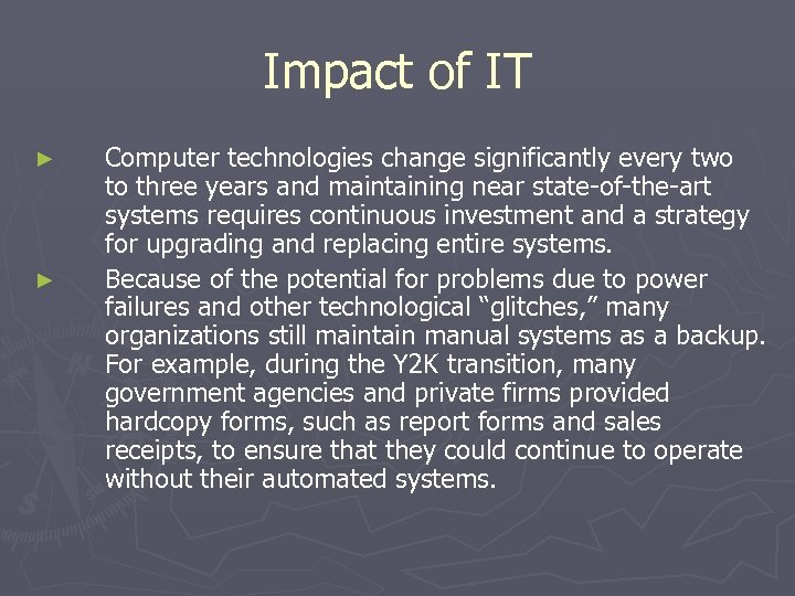Impact of IT ► ► Computer technologies change significantly every two to three years