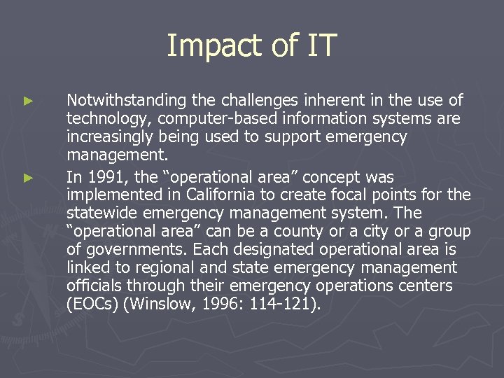 Impact of IT ► ► Notwithstanding the challenges inherent in the use of technology,