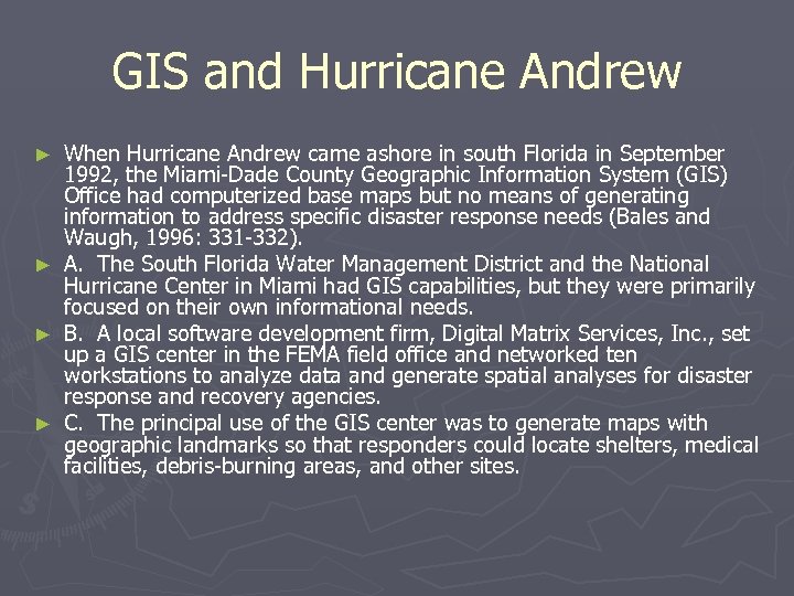 GIS and Hurricane Andrew When Hurricane Andrew came ashore in south Florida in September