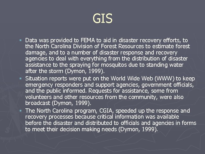 GIS § Data was provided to FEMA to aid in disaster recovery efforts, to