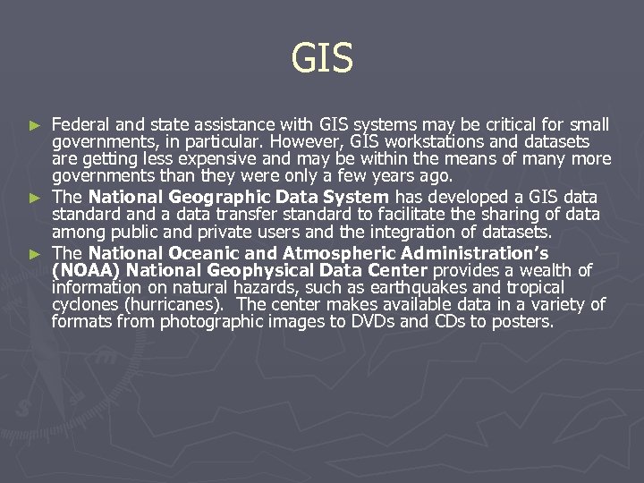 GIS Federal and state assistance with GIS systems may be critical for small governments,