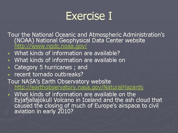 Exercise I Tour the National Oceanic and Atmospheric Administration’s (NOAA) National Geophysical Data Center