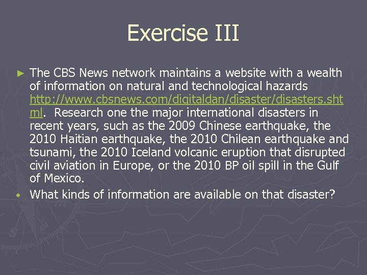 Exercise III The CBS News network maintains a website with a wealth of information