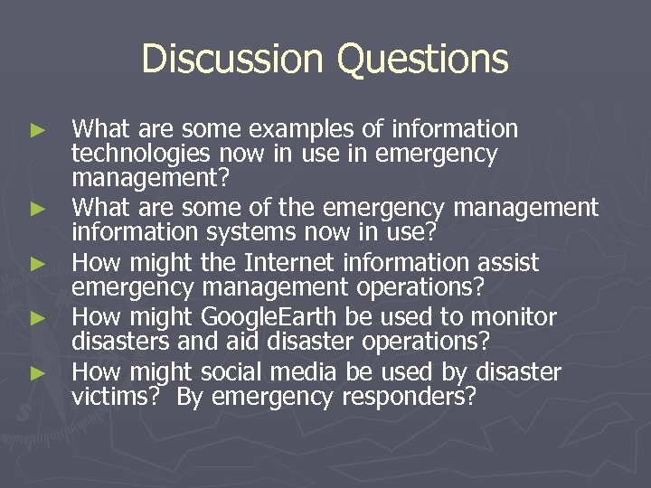 Discussion Questions ► ► ► What are some examples of information technologies now in