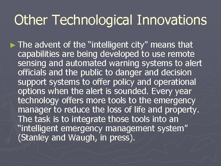 Other Technological Innovations ► The advent of the “intelligent city” means that capabilities are