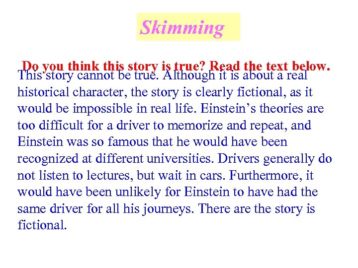 Skimming Do you think this story is true? Read the text below. This story