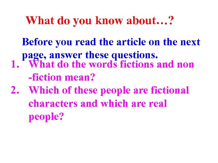 What do you know about…? Before you read the article on the next page,