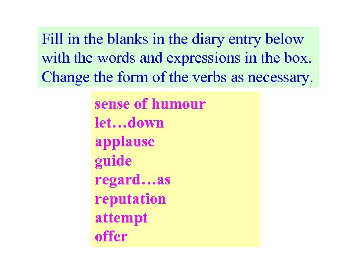 Fill in the blanks in the diary entry below with the words and expressions