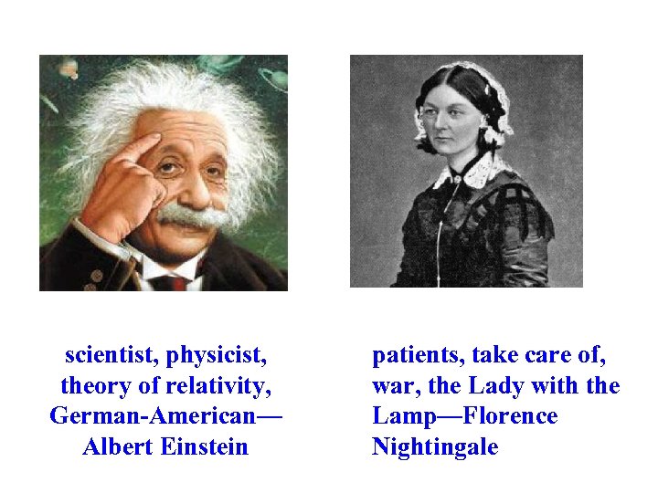 scientist, physicist, theory of relativity, German-American— Albert Einstein patients, take care of, war, the