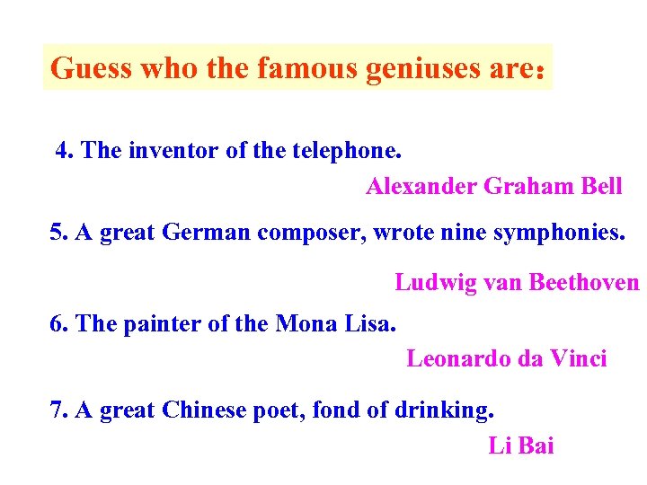 Guess who the famous geniuses are： 4. The inventor of the telephone. Alexander Graham