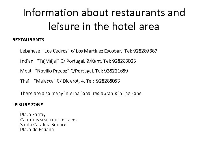 Information about restaurants and leisure in the hotel area RESTAURANTS Lebanese 