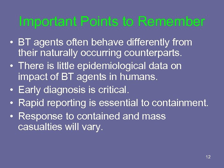Important Points to Remember • BT agents often behave differently from their naturally occurring