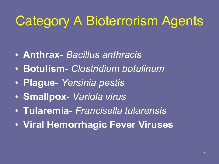 Category A Bioterrorism Agents • • • Anthrax- Bacillus anthracis Botulism- Clostridium botulinum Plague-