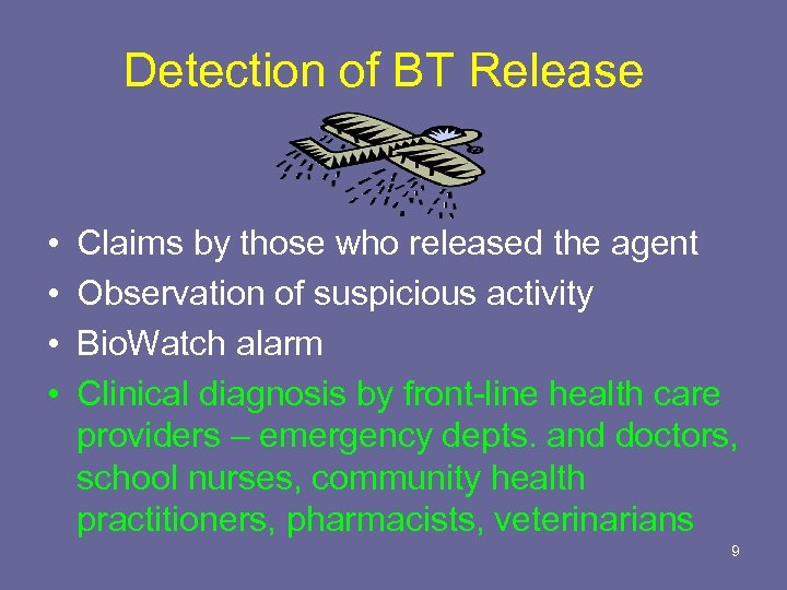 Detection of BT Release • • Claims by those who released the agent Observation
