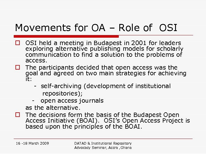 Movements for OA – Role of OSI o OSI held a meeting in Budapest