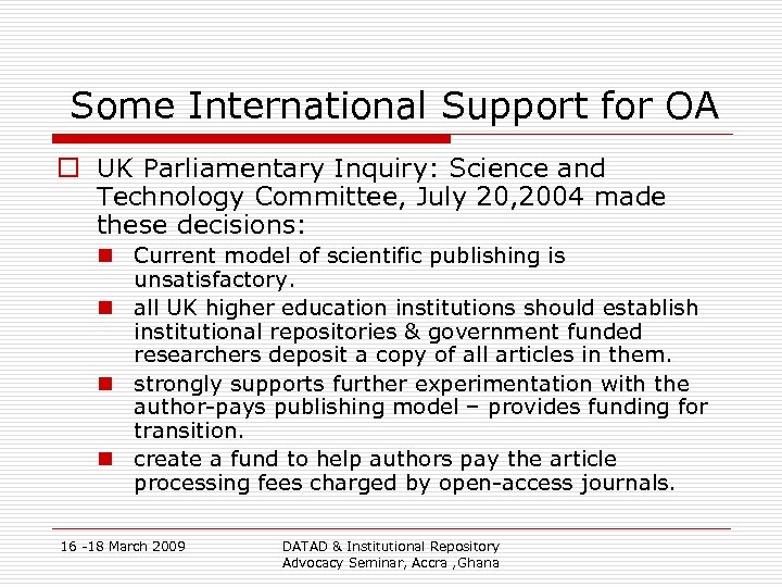 Some International Support for OA o UK Parliamentary Inquiry: Science and Technology Committee, July