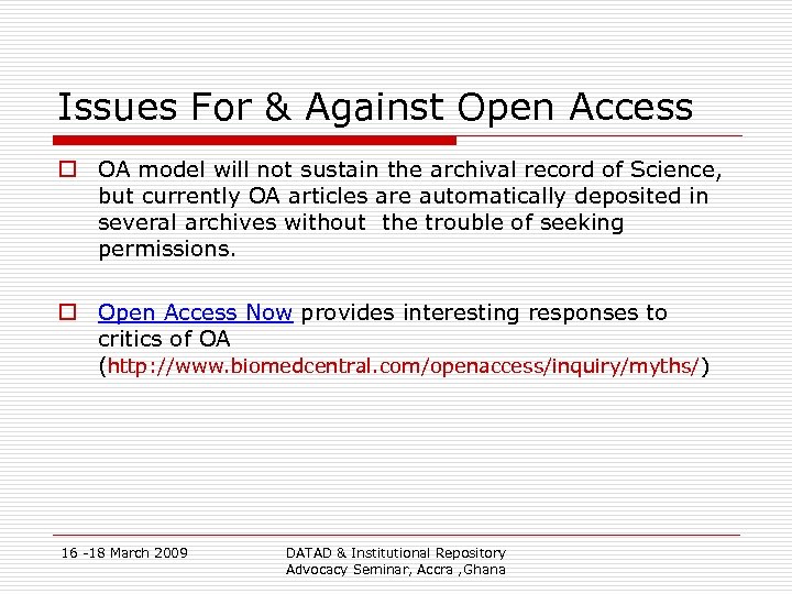 Issues For & Against Open Access o OA model will not sustain the archival