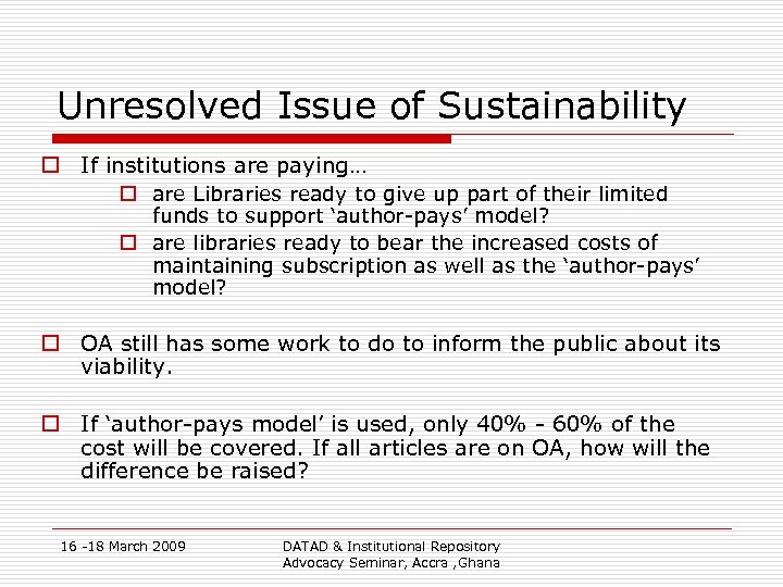 Unresolved Issue of Sustainability o If institutions are paying… o are Libraries ready to
