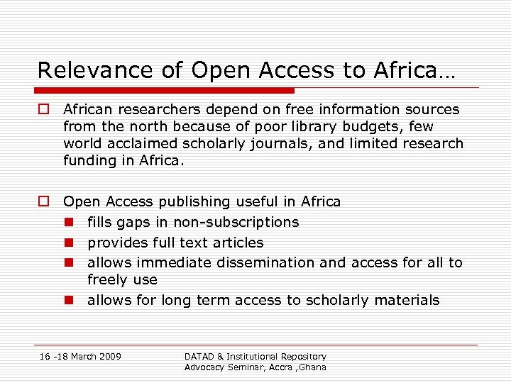 Relevance of Open Access to Africa… o African researchers depend on free information sources