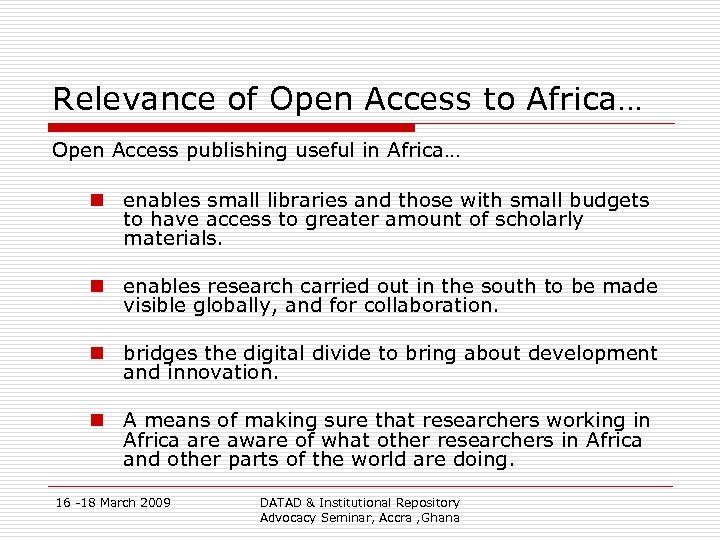 Relevance of Open Access to Africa… Open Access publishing useful in Africa… n enables