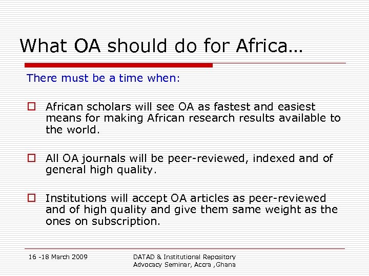 What OA should do for Africa… There must be a time when: o African