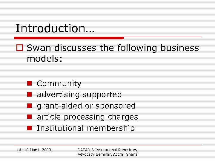 Introduction… o Swan discusses the following business models: n n n Community advertising supported